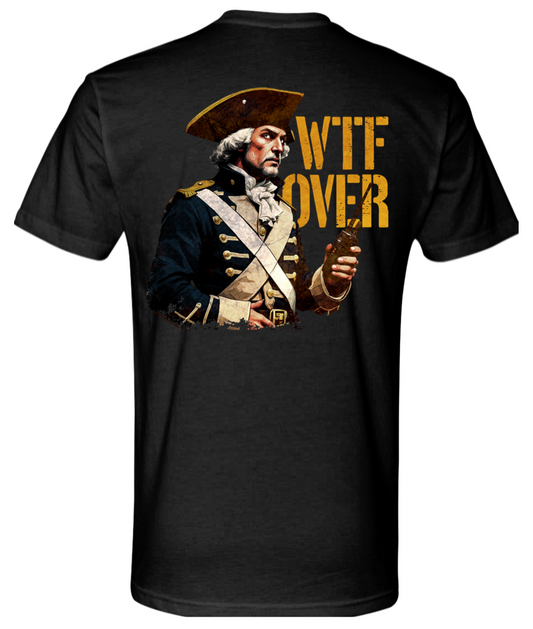 "WTF Over" T-Shirt | Patriotic Military Humor |  A Filthy Beaver Original