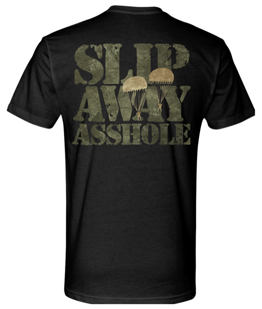 Slip Away Asshole T-Shirt | Military Paratrooper Humor  |  A Filthy Beaver Original