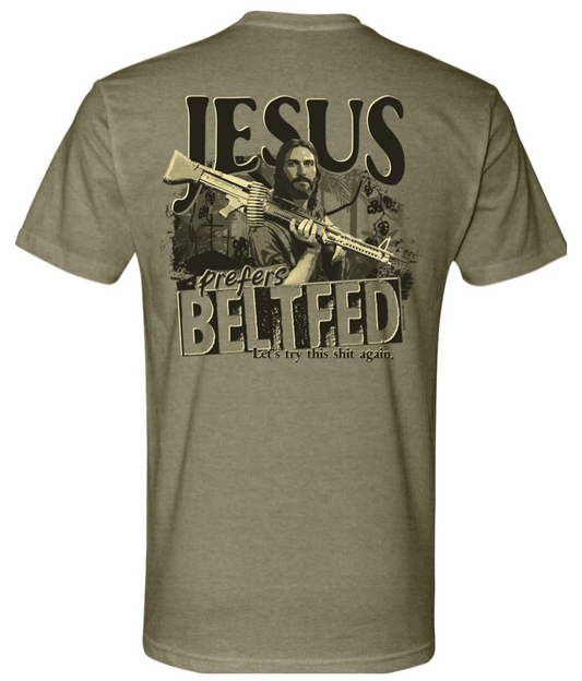 Jesus Prefers Beltfed T-Shirt  |  A Filthy Beaver Original